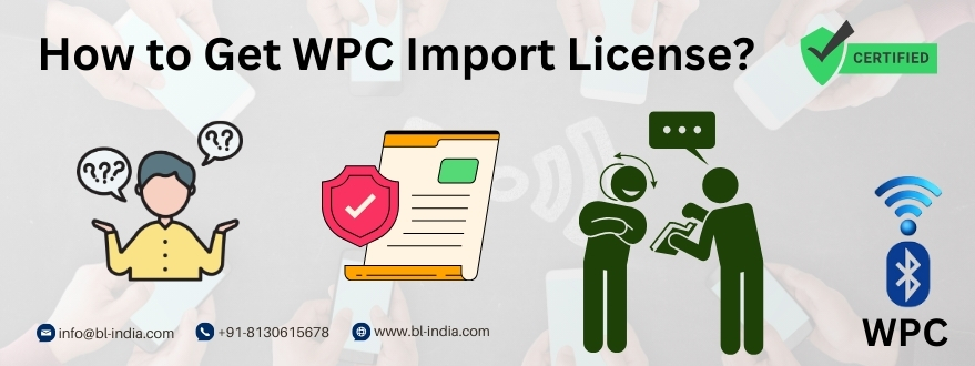 how to get WPC License for Import Licence